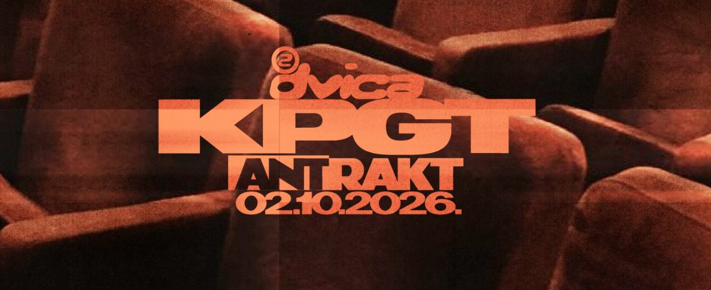 DVICA ANTRAKT — KPGT, 02.10.2026.